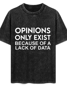 Opinions only exist because of a lack of data T-Shirt Summer Casual Loose T-Shirt - Aliexpress - FashionsVida