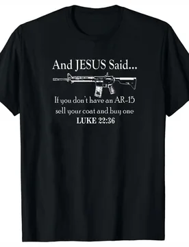 And Jesus Said AR-15 Luke 22 36 Pro Gun Rights 2nd Amendment T-Shirt 100% Cotton O-Neck Short Sleeve Summer Casual Mens T-shirt - Aliexpress - FashionsVida
