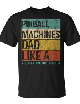 Pinball Machines Dad - Like A Regular Dad But Cooler Unisex T-Shirt anime stuff sweat mens graphic t-shirts funny - Aliexpress - FashionsVida