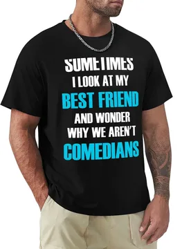 Sometimes I Look At My Best Friend And Wonder Why We Aren't Comedians T-Shirt Moisture Wicking Athletic T-Shirt - Aliexpress - FashionsVida