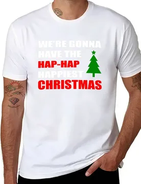 We're Gonna Have the Hap-Hap Happiest CHRISTMAS T-Shirt t shirts designer t shirts for man cotton funny T-Shirt - Aliexpress - FashionsVida