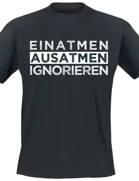 T-Shirt - Einatmen Ausatmen Ignorieren - M bis 5XL - für Männer - Größe M - schwarz - Männer - male - Sprüche - FashionsVida
