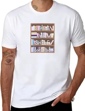 I Have No Shelf Control T-Shirt man t shirt luxury man graphic t shirt T-Shirt - Aliexpress - FashionsVida