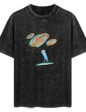Galaxies are WEIRD T-Shirt Casual Streetwear Short Sleeve Tee - Aliexpress - FashionsVida
