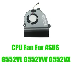 For ASUS G552VL G552VW G552VX DC5V 2.25W Replacement Laptop CPU Fan