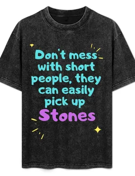 Don't mess with short people, they can easily pick up stones T-Shirt Basic Solid Color Short Sleeve Cotton Top - Aliexpress - FashionsVida