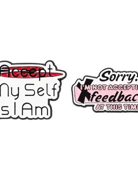 I Accept Myself As I Am Self-Expression Brooch Enamel Pins Sorry I'm Not Accepting Feedback Brooches Lapel Badge Jewelry Gift - Aliexpress - FashionsVida