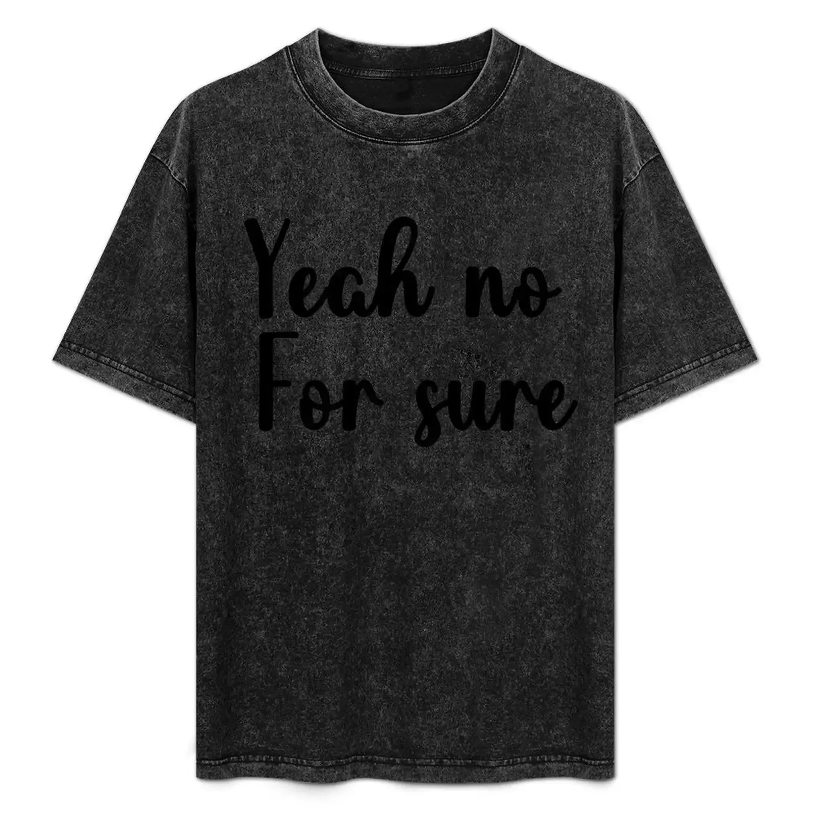 Yeah No For Sure T-Shirt Standard Fit Solid Tee Shirt - Aliexpress - FashionsVida