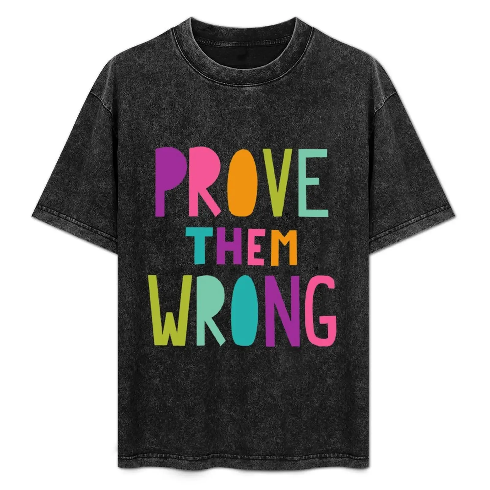 Prove them wrong T-Shirt - Aliexpress - FashionsVida