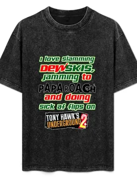 I Love Slamming Dewskis Jamming To Papa Roach And Doing Sick At Flips On Tony Hawk's Underground 2 T-Shirt - Aliexpress - FashionsVida