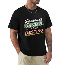 Life is a journey not a destination T-Shirt Festival Casual Short Sleeve