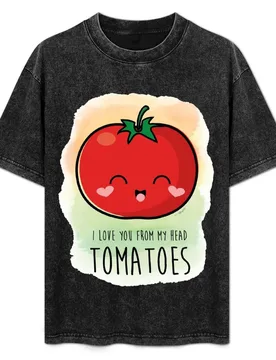 I Love You From My Head Tomatoes! T-Shirt Work Comfort T-Shirt for Men - Aliexpress - FashionsVida